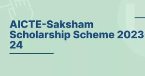 AICTE Saksham Scholarship Scheme